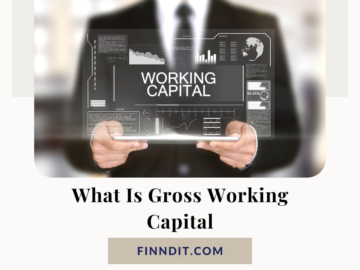 What Is Gross Working Capital?...