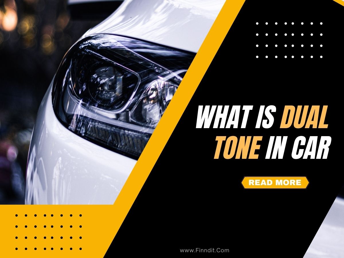 What Is The Dual Tone In The Car?