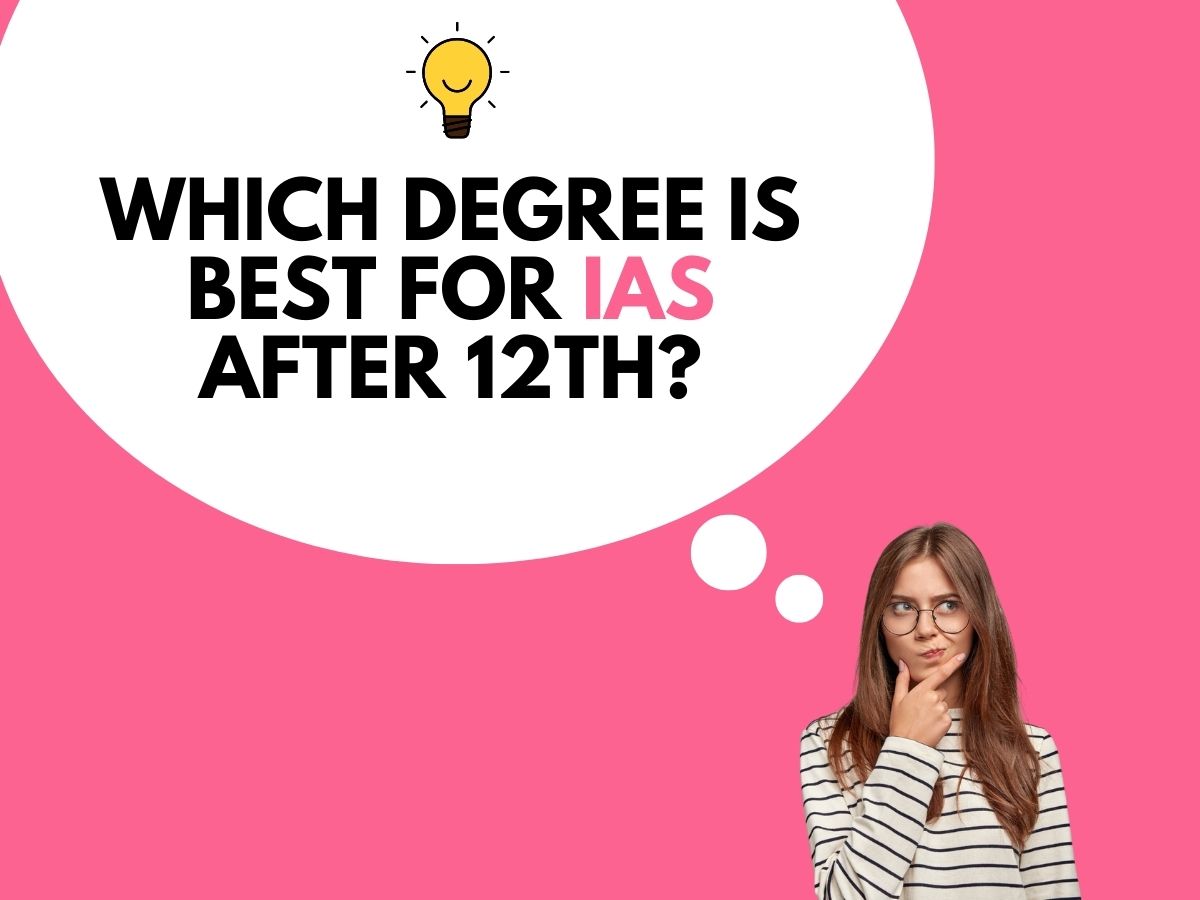 Which Degree Is Best For Ias After The 12th 