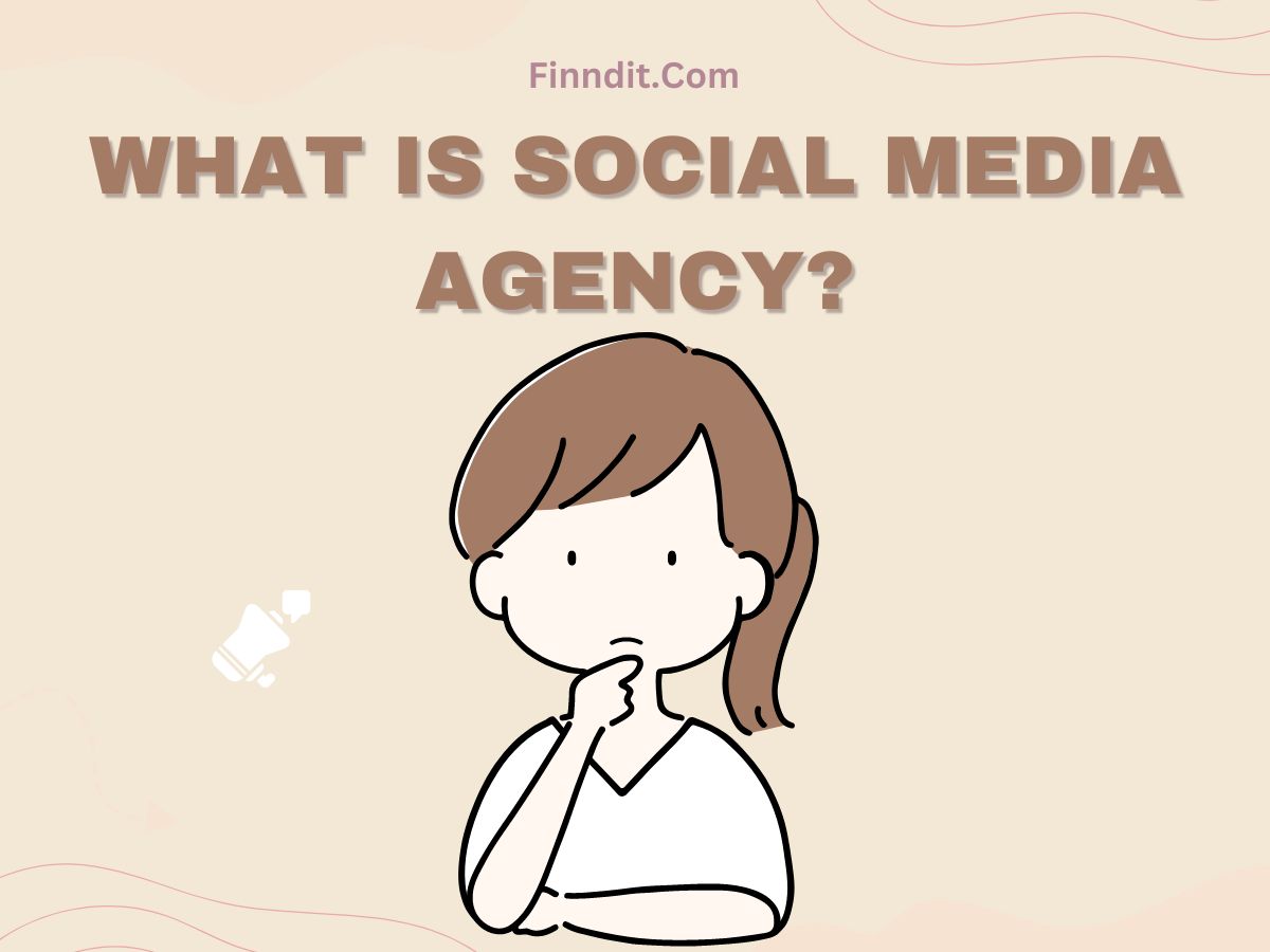 What is Social Media Agency?...